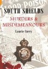 Laurie Curry - South Shields Murders & Misdemeanours