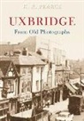 Ken Pearce - Uxbridge from Old Photographs