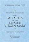William Of Malmesbury, William Of Malmesbury, R. M. Thomson, Rodney M Thomson, Michael Winterbottom, Rodney M Thomson... - Miracles of the Blessed Virgin Mary