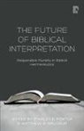 Matthew R Malcolm, Matthew R. Malcolm, Stanley E Porter - The Future of Biblical Interpretation