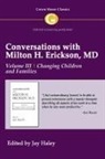 Jay Haley, Jay Haley, Haley Jay - Conversations With Milton H. Erickson MD Vol 3