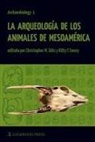 Christopher M. Gotz, Kitty F Emery, Kitty F. Emery, Christopher M. Goetz, Christopher M Gotz, Christopher Markus Gotz - La Arqueologia de Los Animales de Mesoamerica