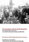 Mary Hilson, Mary Hilson, Pirjo Markkola, Ann-Catrin Ostman - Co-operatives and the Social Question