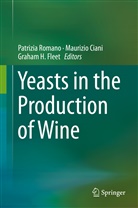 Maurizi Ciani, Maurizio Ciani, Graham H. Fleet, Graham H Fleet, Patrizia Romano - Yeasts in the Production of Wine
