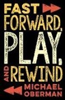 Michael Oberman - Fast Forward Play and Rewind