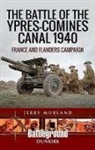 Jerry Murland, Jerry Murland - The Battle of the Ypres-Comines Canal 1940