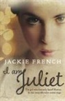 Jackie French - I Am Juliet