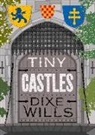 Dixe Wills - Tiny Castles
