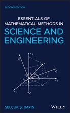 Selcuk . Bayin, Selcuk ?. Bayin, Selcuk S Bayin, Selcuk S. Bayin, Selcuk S. (Middle East Technical University Bayin, Ss Bayin - Essentials of Mathematical Methods in Science and Engineering