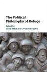David (University of Oxford) Straehle Miller, David Miller, David (University of Oxford) Miller, Christine Straehle, Christine (Rijksuniversiteit Groningen Straehle, Christine (Universitat Hamburg) Straehle... - Political Philosophy of Refuge