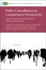 Caspar Van Den Berg, Helen M. (University of Manchester) Gunter, Gunter Helen M., Michael Howard, Michael (University of Newcastle Howard, Michael Howlett... - Policy Consultancy in Comparative Perspective