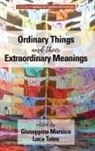Giuseppina Marsico, Guiseppina Marsico, Luca Tateo - Ordinary Things and Their Extraordinary Meanings