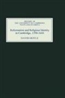 David Hoyle - Reformation and Religious Identity in Cambridge, 1590-1644