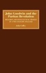 John Coffey - John Goodwin and the Puritan Revolution