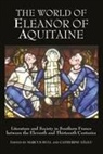 Marcus Bull, Marcus Bull, Catherine Leglu, Catherine Léglu, Catherine Liglu - The World of Eleanor of Aquitaine