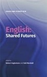 Robert Eaglestone, Robert Eaglestone, Gail Marshall - English: Shared Futures