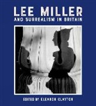 Eleanor Clayton, Eleanor Clayton - Lee Miller and Surrealism in Britain