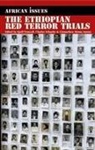 Girmachew Alemu Aneme, Charles Schaefer, Kjetil Tronvoll, Girmachew Alemu Aneme, Charles Schaefer, Kjetil Tronvoll - The Ethiopian Red Terror Trials