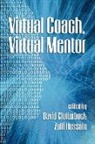 David Clutterbuck, Zulfi Hussain - Virtual Coach, Virtual Mentor. Edited by David Clutterbuck & Zulfi Hussain