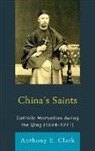 Anthony Clark, Anthony E Clark, Anthony E. Clark, Unknown - China's Saints