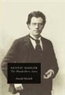 Donald Mitchell - Gustav Mahler: The Wunderhorn Years