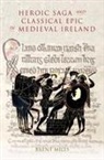 Brent Miles - Heroic Saga and Classical Epic in Medieval Ireland