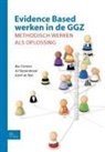 Gerrit de Niet, A J a Kaasenbrood, A. J. A. Kaasenbrood, A.J.A. Kaasenbrood, B. Tiemens - Evidence-Based Werken in de Ggz