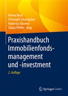 Hubertus Bäumer, Hubertus Bäumer u a, Tobias Pfeffer, Verena Rock, Christop Schumacher, Christoph Schumacher... - Praxishandbuch Immobilienfondsmanagement und -investment