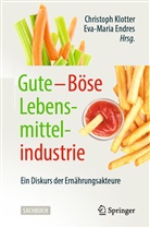 Endres, Endres, Eva-Maria Endres, Christop Klotter, Christoph Klotter - Gute - Böse Lebensmittelindustrie