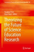 Hand, Hand, Brian Hand, Vaugha Prain, Vaughan Prain - Theorizing the Future of Science Education Research