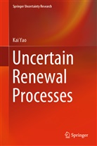 Kai Yao - Uncertain Renewal Processes