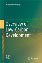 Qingchen Chao, Qingchen et al Chao, Xiangwa Du, Xiangwan Du, Taoli Huhe, Qiang Liu... - Overview of Low-Carbon Development