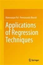 Premananda Bharati, Manoranja Pal, Manoranjan Pal - Applications of Regression Techniques