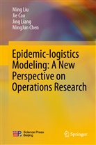 Ji Cao, Jie Cao, Mingjun Chen, Jing Liang, Jing et al Liang, Min Liu... - Epidemic-logistics Modeling: A New Perspective on Operations Research