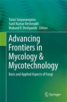 Sunil Kumar Deshmukh, Mukund V. Deshpande, Suni Kumar Deshmukh, Sunil Kumar Deshmukh, Tulasi Satyanarayana, Mukund V Deshpande - Advancing Frontiers in Mycology & Mycotechnology