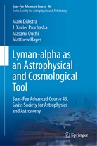 Mar Dijkstra, Mark Dijkstra, Matthew Hayes, Masami Ouchi, Masami e Ouchi, J Xavie Prochaska... - Lyman-alpha as an Astrophysical and Cosmological Tool
