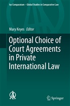 Mar Keyes, Mary Keyes - Optional Choice of Court Agreements in Private International Law