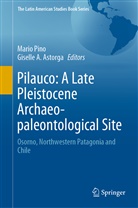 A Astorga, A Astorga, Giselle A. Astorga, Mari Pino, Mario Pino - Pilauco: A Late Pleistocene Archaeo-paleontological Site