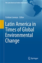 Cristia Lorenzo, Cristian Lorenzo - Latin America in Times of Global Environmental Change