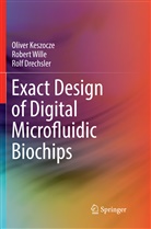 Rolf Drechsler, Olive Keszocze, Oliver Keszocze, Rober Wille, Robert Wille - Exact Design of Digital Microfluidic Biochips