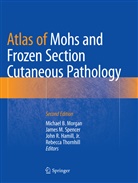 John R. Hamill, Jr. Hamill, Jame M Spencer, James M Spencer, Michael B. Morgan, John R Hamill Jr et al... - Atlas of Mohs and Frozen Section Cutaneous Pathology