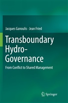 Jean Fried, Jacque Ganoulis, Jacques Ganoulis - Transboundary Hydro-Governance