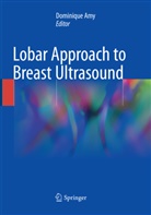 Dominiqu Amy, Dominique Amy - Lobar Approach to Breast Ultrasound