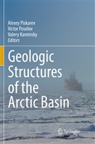 Valery Kaminsky, Alexey Piskarev, Victo Poselov, Victor Poselov - Geologic Structures of the Arctic Basin