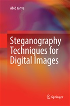 Abid Yahya - Steganography Techniques for Digital Images