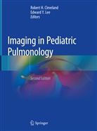 Robert H. Cleveland, Rober H Cleveland, Robert H Cleveland, Edward Y. Lee, Y Lee, Y Lee - Imaging in Pediatric Pulmonology