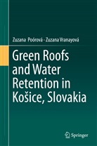 Zuzan Poórová, Zuzana Poórová, Zuzana Vranayová - Green Roofs and Water Retention in Kosice, Slovakia