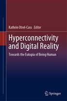 Kathri Otrel-Cass, Kathrin Otrel-Cass - Hyperconnectivity and Digital Reality