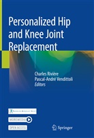 Charle Rivière, Charles Rivière, Vendittoli, Vendittoli, Pascal-André Vendittoli - Personalized Hip and Knee Joint Replacement