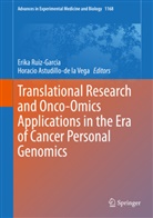 Astudillo-de la Vega, Astudillo-de la Vega, Horacio Astudillo-de la Vega, Erik Ruiz-Garcia, Erika Ruiz-Garcia - Translational Research and Onco-Omics Applications in the Era of Cancer Personal Genomics